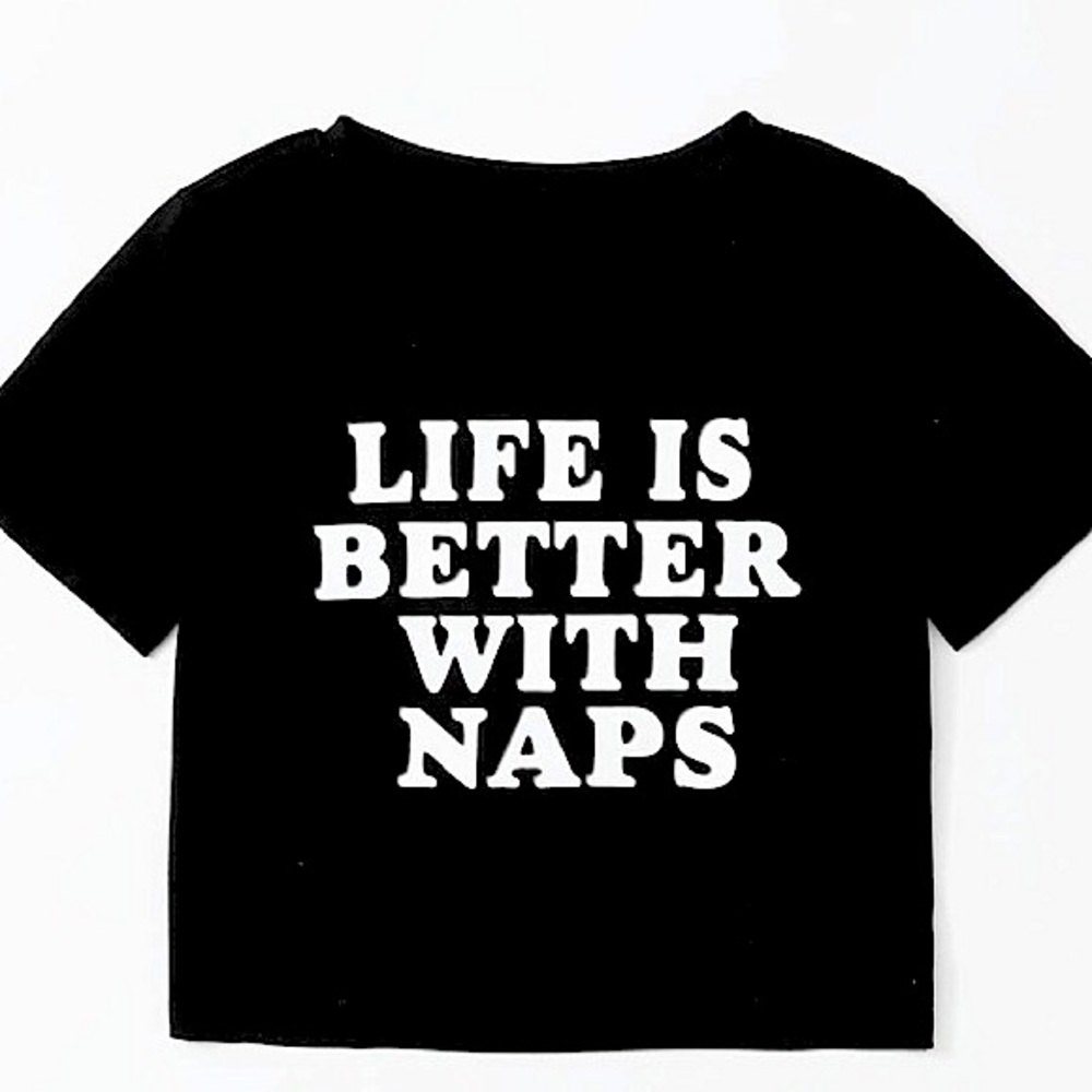 LIFE IS BETTER WITH NAPS CROP TEE
